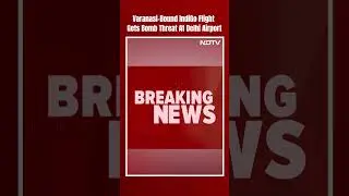 Delhi Airport Bomb Threat | Varanasi-Bound IndiGo Flight Gets Bomb Threat At Delhi Airport