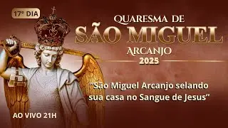 Quaresma de S&atilde;o Miguel Arcanjo 2025 | Ora&ccedil;&atilde;o Por Cura e Liberta&ccedil;&otilde;es