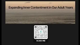 Expanding Inner Contentment in Our Adult Years - Maddie Reno & Bill Stanley