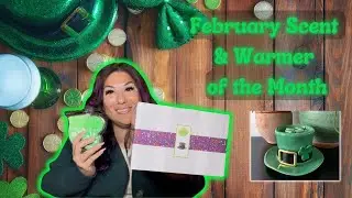 February Scent and Warmer of the Month Review!