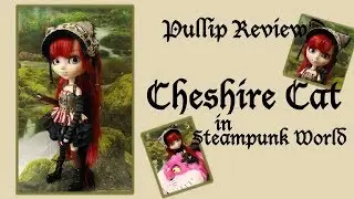 Doll Review: Pullip Cheshire Cat in Steampunk World