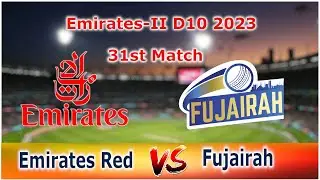 Emirates-II D10 2023 Live : Emirates Red Vs Fujairah | EMR VS FUJ Live Match Scores