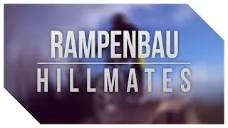 Rampenbau #004 | Hillmates