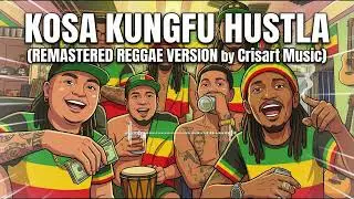 KUNG FU HUSTLA- KOSA REGGAE VERSION by Crisart Music