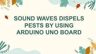 PHY370 FYP - Sound wave Dispels Pests by Using Arduino UNO Board