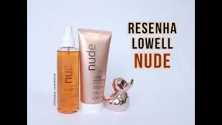 Resenha Lowell Nude: Body splash + Hidratante