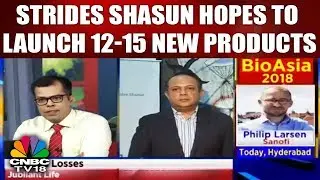 Strides Shasun Hopes to Launch 12-15 New Products in Next One Year | CNBC TV18