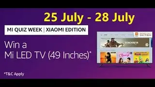 (25 Jul - 28 Jul) Amazon Mi Quiz Week Xiaomi Edition | Mi LED TV