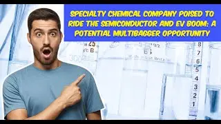 Specialty Chemical Company Riding Semiconductor & EV Boom: A Potential Multibagger Opportunity