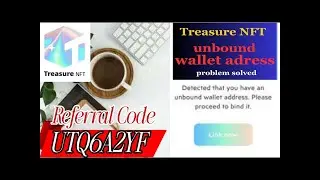 Detected that You Have an Unbound Wallet Address Proceed to Bind it | Treasure NFT Withdraw Problem