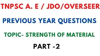 TNPSC A. E I JDO I OVERSEER - STRENGTH OF MATERIAL MCQ DISCUSSION - PART-2