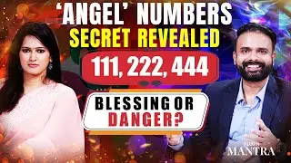 ANGEL NUMBERS 'Secret' Now Revealed; Why Do You See Angel Numbers? What They Mean I Ajay Mishra