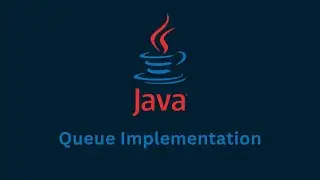 Queue Implementation with Java