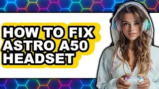 How to Fix Astro A50 Headset (only Way)