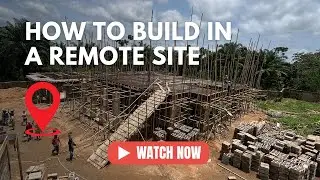How We Manage Building Projects In Remote Locations