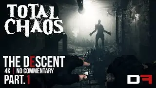 Total Chaos &ndash; Part 1 | The Descent | 4K | No Commentary
