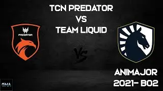 TNC PREDATOR VS TEAM LIQUID - #ANIMAJOR - OGA SA2 - BO2 #DOTA2 #DPC #PROPLAYER
