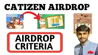 CatiZen Airdrop listing date   || How to  Fullfil Citizen Airdrop criteria