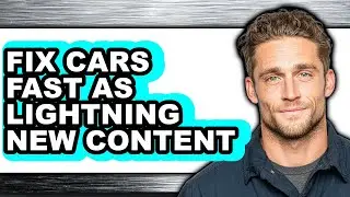 How to Fix Cars Fast as Lightning New Content - Full Guide