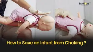 How to Save an Infant from Choking ?