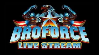 BroForce - Live Stream from Twitch [EN]
