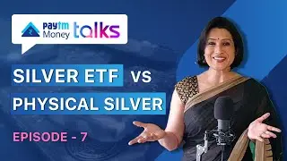 Silver ETF vs Physical Silver : What is the Best Silver Investment? | Paytm Money Talks