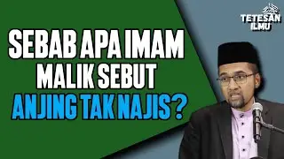 SEBAB APA IMAM MALIK SEBUT ANJING TAK NAJIS? || DR ROZAIMI RAMLE