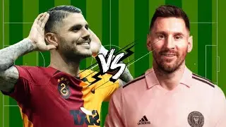 Mauro İcardi Galatasaray vs Lionel Messi Inter Miami