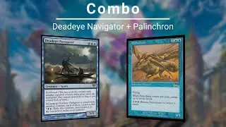 EDH COMBO: Deadeye Navigator | Palinchron