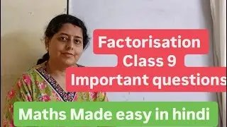 Factorisation, class9, very important questions, Maths Made easy in hindi