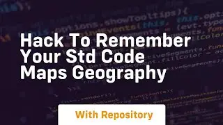Hack to remember your std code maps geography