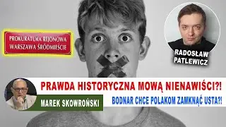Prawda historyczna mową nienawiści?! Radosław Patlewicz u Marka Skowrońskiego!
