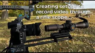 Creating setups to record video footage through a rifle scope.