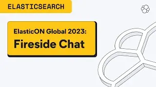 ElasticON Global 2023: Fireside Chat about the Power of Innovation