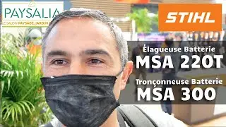 PAYSALIA #1 / STIHL - Nouvelles Tronçonneuses à Batterie MSA 220T & MSA 300 !!!