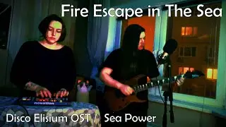 Fire Escape In The Sea (Sea Power cover)