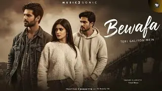 Hindi Sad Love Song 💔 Bewafa Teri Galiyon Mein | True Story of Pain & Betrayal