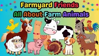 Farmyard Friends: All About Farm Animals