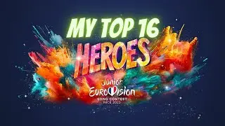 MY TOP 16 OF JESC 2023 AFTER THE SHOW - Junior Eurovision 2023 Nice (Heroes)
