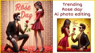 Rose day ai photo editing | trending rose day photo editing| valentine's day ai photo editing