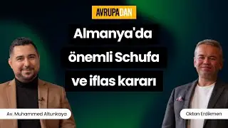 Almanya'da önemli Schufa ve iflas kararı - Av. Muhammed Altunkaya ve Oktan Erdikmen