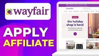 Как подать заявку на партнерскую программу Wayfair