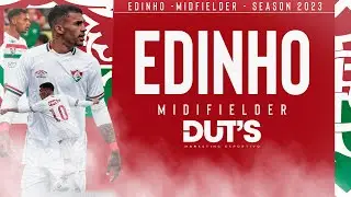 ⚽ EDINHO  | MIDFIELDER | FLUMINENSE SEASON 2023