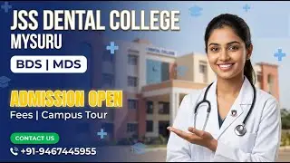 JSS Dental College Hospital Mysuru BDS MDS : Admission | Fees Structure | Campus Tour