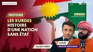 LES KURDES : HISTOIRE D'UNE NATION SANS ÉTAT | AZADÎ, JULIEN THÉRY