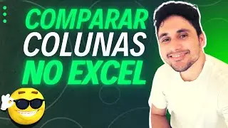 COMO COMPARAR DUAS COLUNAS NO EXCEL