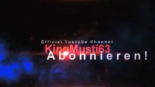 KingMusti Youtube Intro [Abonnieren]