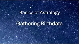 Basics of Astrology: Gathering Birth Data