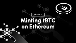 ✜ tBTC Minting Demo Video 🔥 Permissionlessly Bridge your Bitcoin to Ethereum DeFi with tBTC
