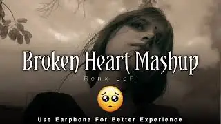BREAKUP | SAD 🥺 LOFI MASHUP 2025 | SUPERHIT SAD 💔 HINDI SONGS | SLOW + REVERB |  #SAD​​ #SONGS​​ 16